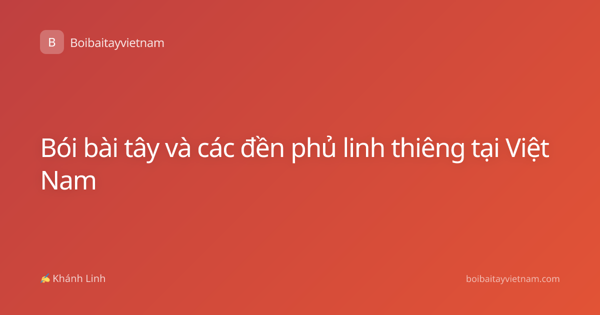 Bói bài tây và các đền phủ linh thiêng tại Việt Nam