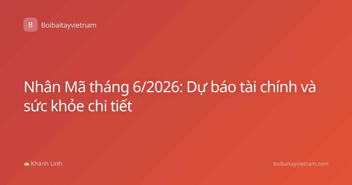 Nhân Mã tháng 6/2026: Dự báo tài chính và sức khỏe chi tiết