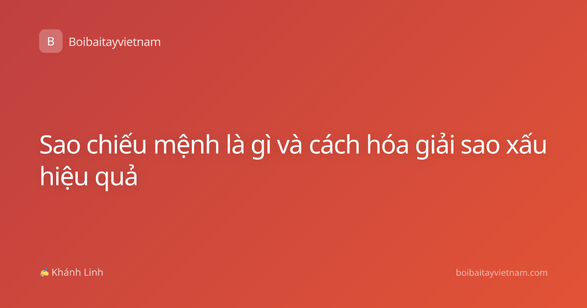 Sao chiếu mệnh là gì và cách hóa giải sao xấu hiệu quả