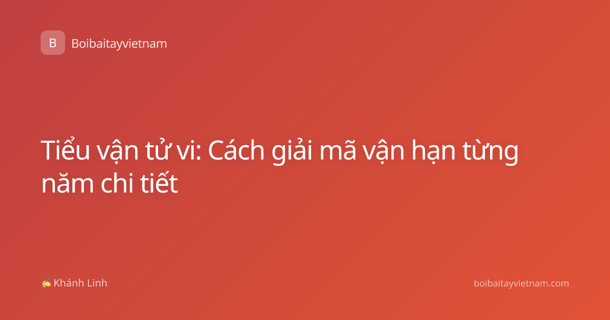 Tiểu vận tử vi: Cách giải mã vận hạn từng năm chi tiết